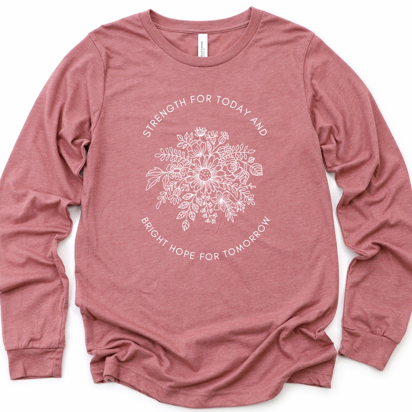 Strength For Today & Bright Hope For Tomorrow | Adult Long Sleeve